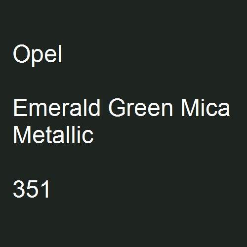 Opel, Emerald Green Mica Metallic, 351.